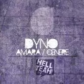 image cover: Dyno – Amara / Cenere