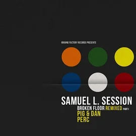 Samuel L. Session – Broken Floor Remixed Part 1