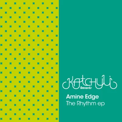 image cover: Amine Edge - The Rythm EP [KATCH013]