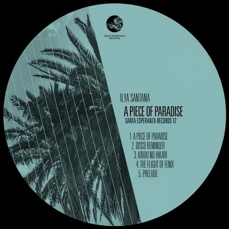 image cover: Ilya Santana - A Piece Of Paradise (SE012)