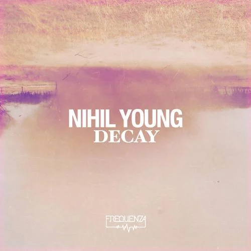 image cover: Nihil Young - Decay LP [FREQDCY1]
