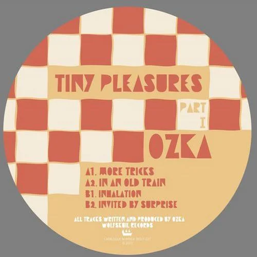 image cover: Ozka - Tiny Pleasures - Part I [WOLF027]
