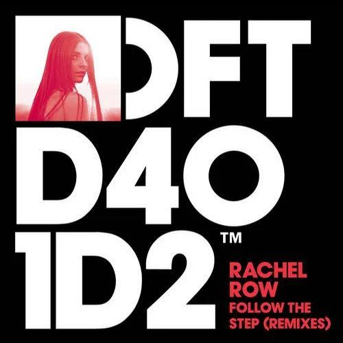 image cover: Rachel Row - Follow The Step (Remixes) [DFTD401D2]