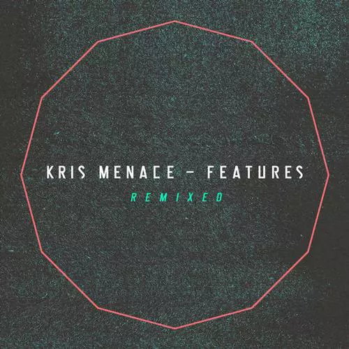 image cover: Kris Menace - Features Remixed