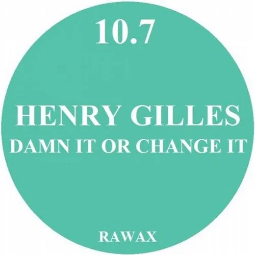 image cover: Henry Gilles - Damn It Or Change It