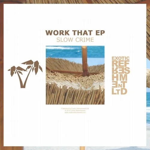 image cover: Slow Crime - Work That EP (+Animal Picnictrav & Volta Remix)