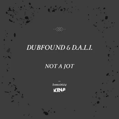 image cover: Dubfound & D.a.l.i. - Not A Jot