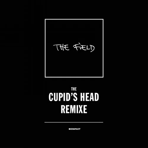 image cover: The Field - The Cupid's Head Remixe