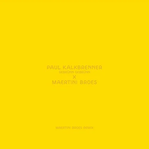 image cover: Paul Kalkbrenner - Gebrunn Gebrunn (Maertini Broes Remix)