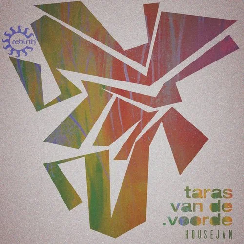 image cover: Taras Van De Voorde - Housejam [Rebirth]