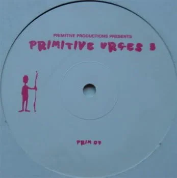 image cover: Unknown Artist - Primitive Urges 3 [PRIM07]