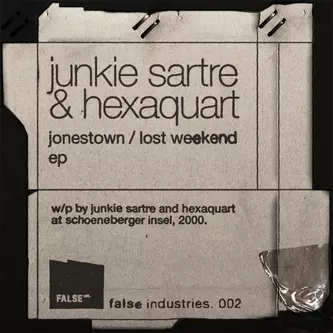 image cover: Junkie Sartre and Hexaquart – Jonestwon / Lost Weekend [FALSE002]