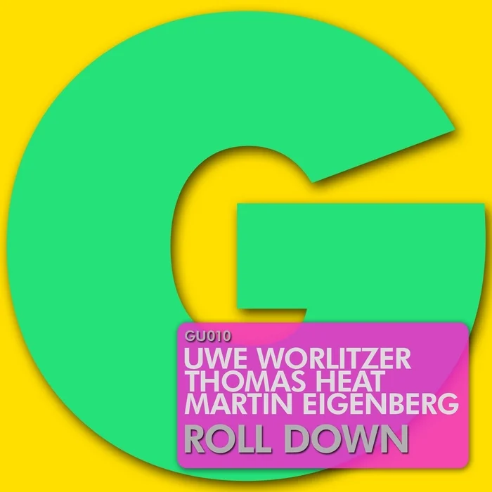 image cover: Uwe Worlitzer / Thomas Heat / Martin Eigenberg - Roll Down [GU010]