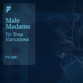 image cover: Male Madame - Tri Tone Variations EP [FD069]