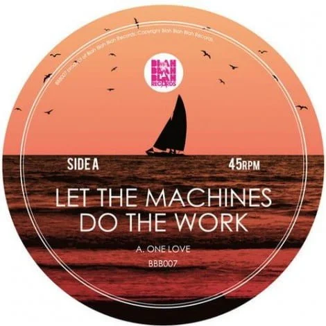 image cover: Let The Machines Do The Work - One Love Brighter Day [BBB007]