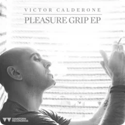 image cover: Victor Calderone - Pleasure Grip [WAV003]