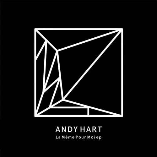 image cover: Andy Hart - La Meme Pour Moi EP [Heist]