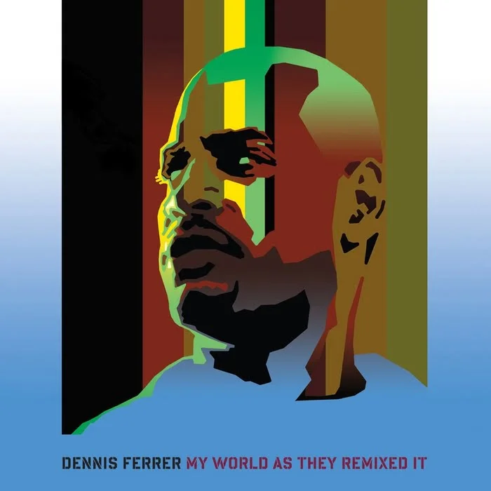 image cover: Dennis Ferrer - My World As They Remixed It