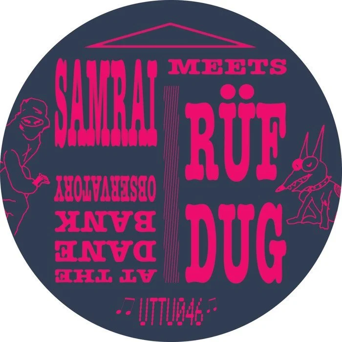 image cover: Samrai Meets, Ruf Dug - Samrai Meets Ruf Dug At The Dane Bank Observatory [Unknown To The Unknown]