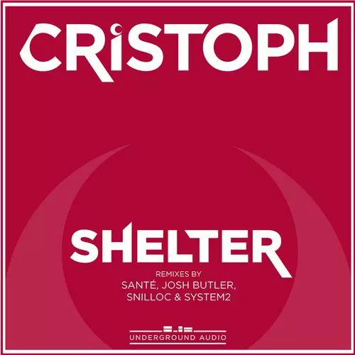 image cover: Cristoph - Shelter (The Remixes) [UGA018]