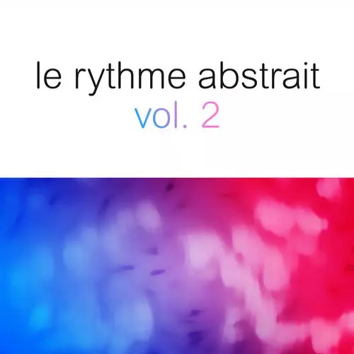 image cover: VA - Le Rythme Abstrait By Raphael Marionneau Vol. 2 [4250783668300]