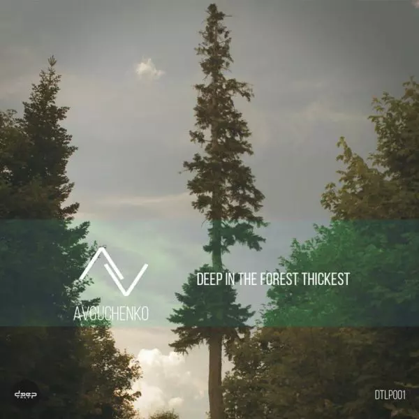 image cover: Avguchenko - Deep In The Forest Thickest