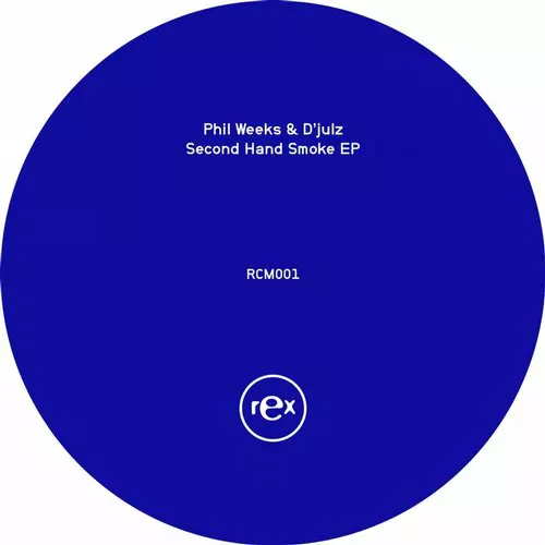 image cover: Phil Weeks, D'julz - Second Hand Smoke [RCM001]