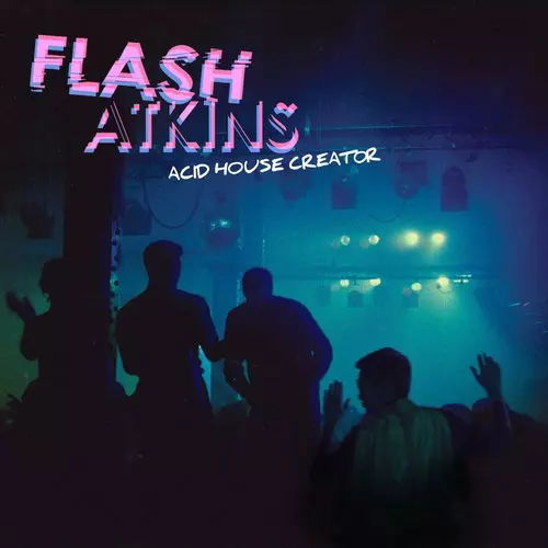 image cover: Flash Atkins - Acid House Creator