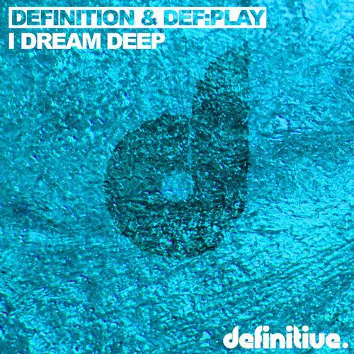 image cover: Definition & Def_Play - I Dream Deep EP [DEFDIG1510]