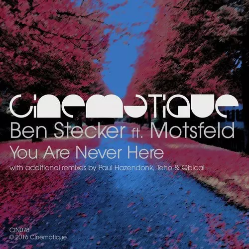 image cover: Motsfeld, Ben Stecker, Paul Hazendonk, Qbical, Teho - You Are Never Here / Cinematique / CIN078