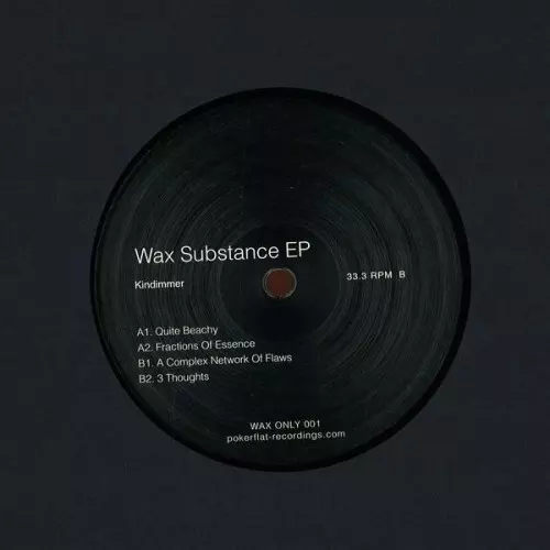 image cover: Kindimmer - Wax Substance EP / Poker Flat Recordings / WAXONLY001