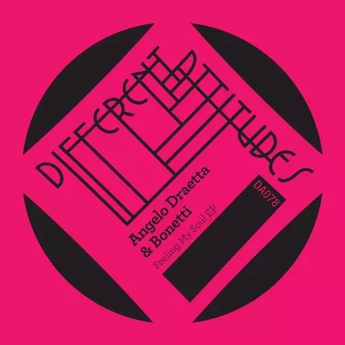 image cover: Bonetti, Angelo Draetta - Feeling My Soul EP / Different Attitudes / DA078