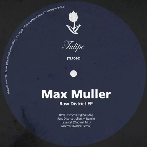 image cover: Max Muller - Raw District EP / Tulipe Records / TLP060