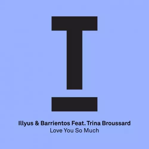 image cover: Illyus & Barrientos - Love You So Much / Toolroom / TOOL46101Z