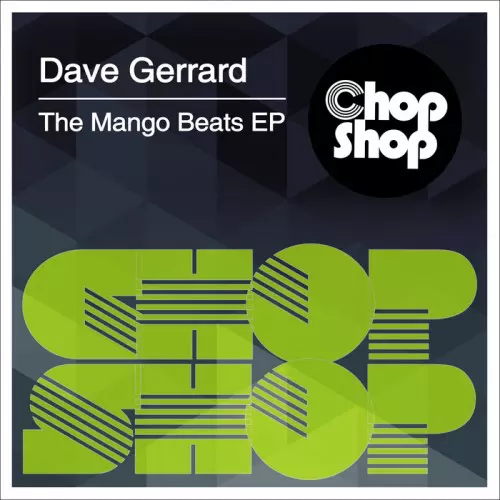 image cover: Dave Gerrard - The Mango Beats EP / Chopshop / CHOPDIGI072