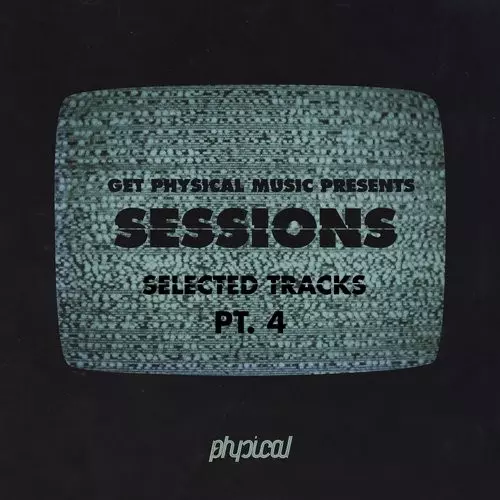 image cover: Get Physical Music Presents: Sessions - Selected Tracks, Pt. 4 / Get Physical Music / GPMCD144