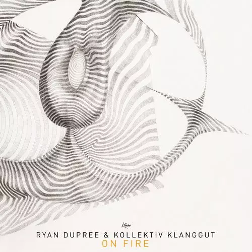 image cover: Ryan Dupree, Kollektiv Klanggut - On Fire / Karera / KARERA041