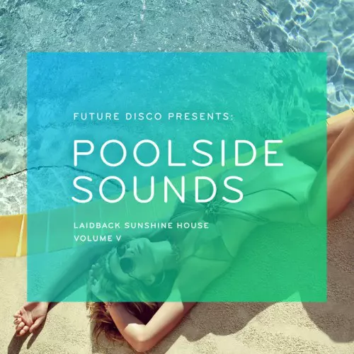 image cover: VA - Future Disco Presents Poolside Sounds Vol.5 / Needwant / NEEDCD024D