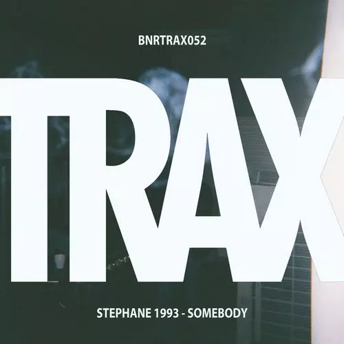 image cover: Stephane 1993 - Somebody / BNRTRAX052