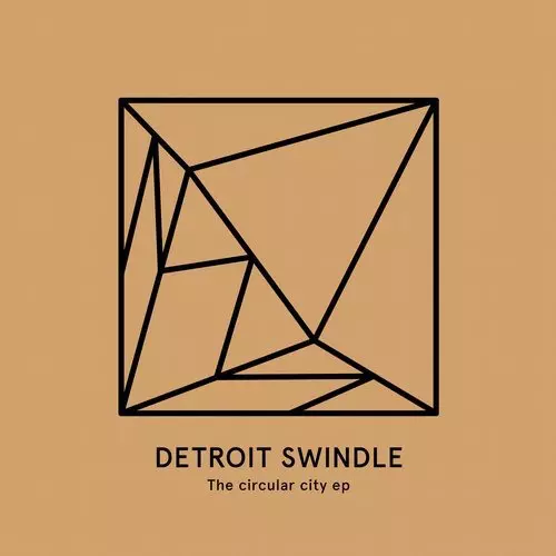 image cover: Detroit Swindle - The Circular City EP / Heist Recordings