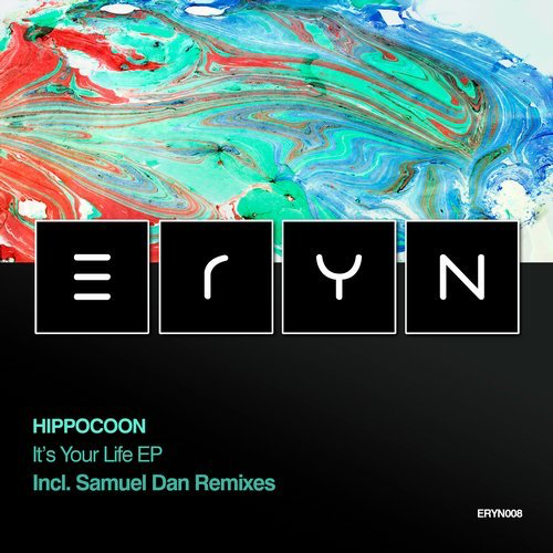 image cover: Hippocoon - It's Your Life (Incl. Samuel Dan Remixes) / ERYN