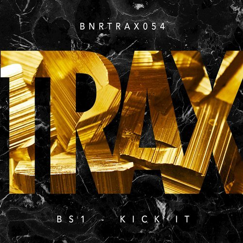 image cover: BS1 - Kick It / BNR TRAX