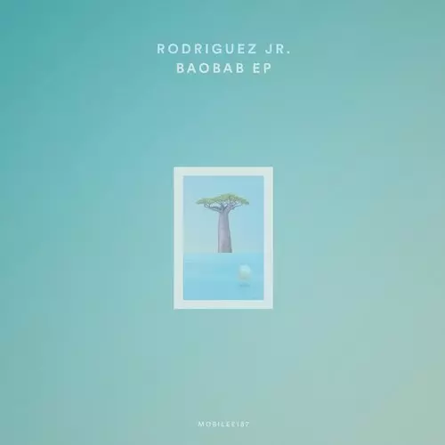 image cover: Rodriguez Jr. - Baobab EP / Mobilee Records