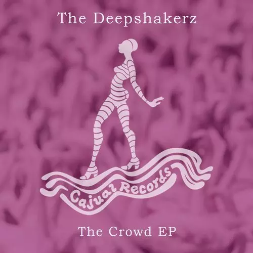 image cover: The Deepshakerz - The Crowd EP / Cajual