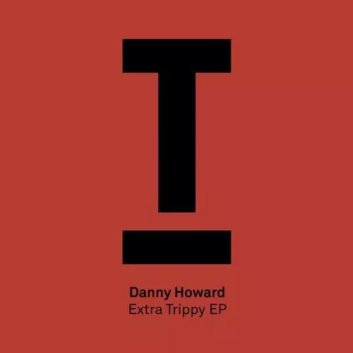 image cover: Danny Howard - Extra Trippy / Toolroom