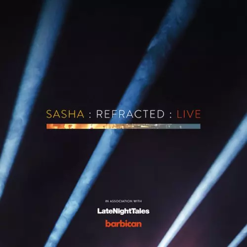 image cover: Sasha - REFRACTED LIVE / Late Night Tales