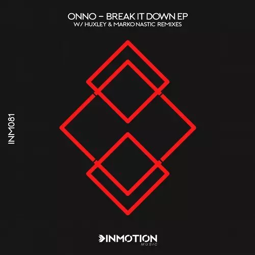 image cover: ONNO - Break It Down EP (+Huxley, Marko Nastic RMX) / Inmotion Music