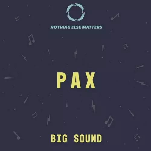 image cover: PAX - Big Sound / Nothing Else Matters