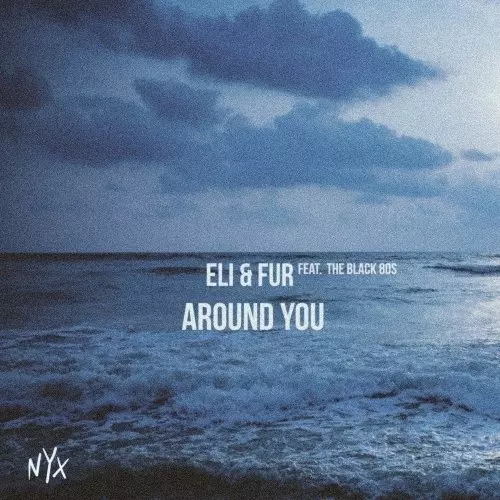 image cover: The Black 80s, Eli & Fur - Around You / NYX Music