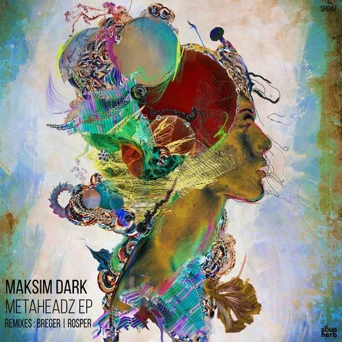 image cover: Maksim Dark - Metaheadz / Soupherb Records